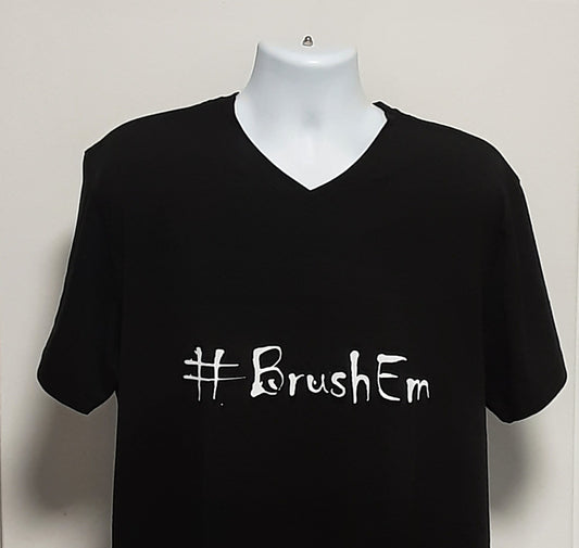 !!!Brush Em- Tee Shirt/T-Shirt - What You See is What You Get